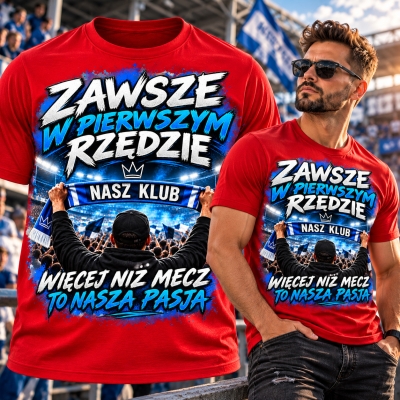 Koszulka Kibica Zawsze w pierwszym rzędzie